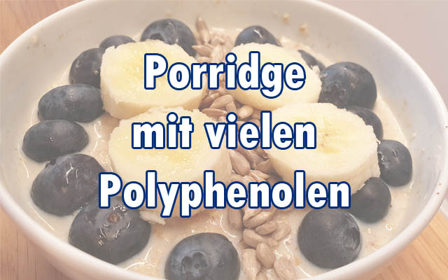 Porridge mit Polyphenolen
